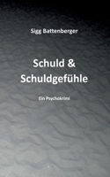 Schuld & Schuldgefühle: Kriminalroman (German Edition) 3759707955 Book Cover