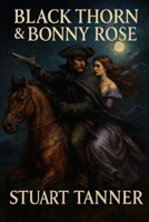 Blackthorn and Bonny Rose B0G3X4434Q Book Cover