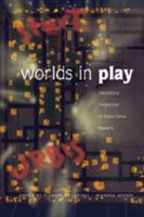 Worlds in Play: International Perspectives on Digital Games Research (New Literacies and Digital Epistemologies) 0820486434 Book Cover