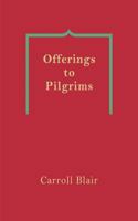 Offerings to Pilgrims 1936430126 Book Cover