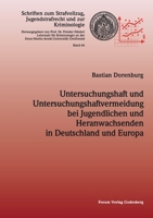 Untersuchungshaft und Untersuchungshaftvermeidung bei Jugendlichen und Heranwachsenden in Deutschland und Europa (German Edition) 3942865793 Book Cover
