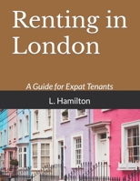 Renting in London: A Guide for Expat Tenants B0BS8ZZKTH Book Cover