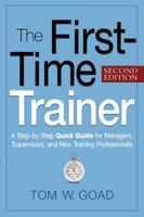 The First-Time Trainer: A Step-by-Step Quick Guide for Managers, Supervisors, and New Training Professionals 0814415598 Book Cover