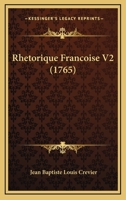 Rhetorique Francoise V2 (1765) 1165490560 Book Cover