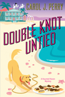 Double Knot Untied (A Haunted Haven Mystery) 149675901X Book Cover