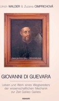 Giovanni Di Guevara: Leben und Werk eines Wegbereiters der wissenschaftlichen Mechanik zur Zeit Galileo Galileis (German Edition) 3991850338 Book Cover