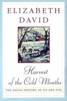 Harvest of the Cold Months: The Social History of Ice & Ices 0670859753 Book Cover