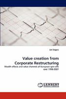 Value creation from Corporate Restructuring: Wealth effects and value channels of European spin-offs over 1998-2007 3843364338 Book Cover