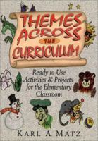 Themes Across the Curriculum: Read-To-Use Activities and Projects for the Elementary Classroom/Spiral 0876289073 Book Cover