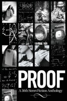 Proof: A 30th Street Fiction Anthology 0996914420 Book Cover