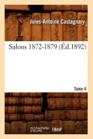 Salons. Tome II. 1872-1879 (A0/00d.1892) 2012625037 Book Cover