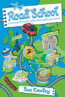 Road School: Learning Through Exploration and Experience 1785831143 Book Cover