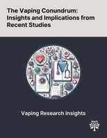 The Vaping Conundrum: Insights and Implications From Recent Studies 1022905686 Book Cover