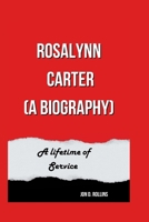 Rosalynn Carter (A Biography): A Lifetime of Service B0CPBDGC2X Book Cover