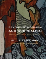 Beyond Symbolism and Surrealism: Alexei Remizov's Synthetic Art 0810126176 Book Cover