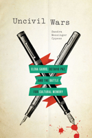 Uncivil Wars: Elena Garro, Octavio Paz, and the Battle for Cultural Memory 0292754280 Book Cover