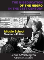 MISEDUCATION of the Negro in the 21st Century- Middle School Teacher's Edition 1970680008 Book Cover