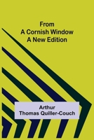 From a Cornish Window; 1540823555 Book Cover