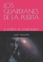 LOS GUARDIANES DE LA PUERTA: EL PORTAL DE ANDROMEDA (Spanish Edition) B0G2SYBNW8 Book Cover