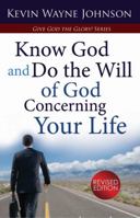 Know God & Do the Will of God Concerning Your Life 0970590261 Book Cover