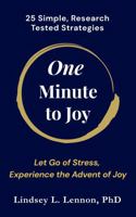 One Minute to Joy: Let go of Stress, Experience the Advent of Joy B0G4818TD2 Book Cover