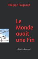 Le Monde avait une Fin: diogenedarc.com 1096468638 Book Cover