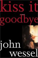 Kiss It Goodbye: A Novel 0684870630 Book Cover