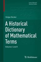 A Historical Dictionary of Mathematical Terms: Volumes I and II (Science Networks. Historical Studies) 3032033152 Book Cover