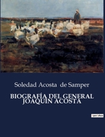 Biografía del General Joaquín Acosta B0C22Q732Y Book Cover