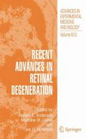 Advances in Experimental Medicine and Biology, Volume 613: Recent Advances in Retinal Degeneration 0387749020 Book Cover