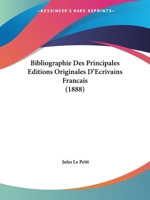 Bibliographie Des Principales �ditions Originales d'�crivains Fran�ais Du Xve Au Xviiie Si�cle 1022566687 Book Cover