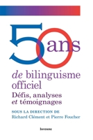 50 ans de bilinguisme officiel: Défis, analyses et témoignages 2760338975 Book Cover