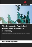 The Democratic Republic of Congo faces a façade of democracy 6209438490 Book Cover