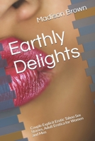 Earthly Delights: Couple Explicit Erotic Taboo Sex Stories, Adult Erotica for Women and Men B0851LN9LY Book Cover