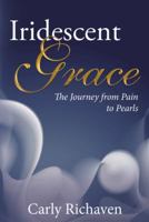 Iridescent Grace: The Journey from Pain to Pearls 151273778X Book Cover