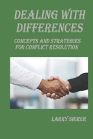 Dealing With Differences: Concepts and Strategies for Conflict Resolution 1667895982 Book Cover