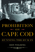 Prohibition on Cape Cod: Running the Rum In 1467159301 Book Cover