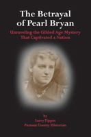 The Betrayal of Pearl Bryan 1945306920 Book Cover
