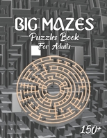 150 Big Mazes Puzzles Book For Adults: Girls and Boys Activity Maze Puzzle Lovers Star - Double - Quad Level Mazes Books - Gift Idea For Birthday, Ann B08S534QVY Book Cover