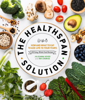 The Healthspan Solution: How and What to Eat to Add Life to Your Years 1465490078 Book Cover
