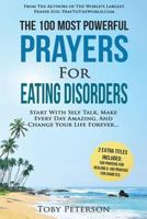 Prayer the 100 Most Powerful Prayers for Eating Disorders 2 Amazing Books Included to Pray for Healing & Diabetes: Start with Self Talk, Make Every Day Amazing, and Change Your Life Forever 1539026671 Book Cover