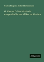 G. Maspero's Geschichte der morgenländischen Völker im Altertum (German Edition) 3386417760 Book Cover