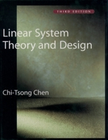 Linear System Theory and Design (Oxford Series in Electrical and Computer Engineering) 0030602890 Book Cover