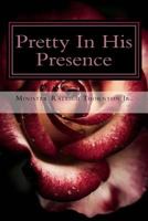 Pretty In His Presence 1545195706 Book Cover
