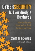 Cybersecurity Is Everybody's Business 0996902260 Book Cover