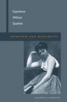 Experience Without Qualities: Boredom and Modernity 0804758603 Book Cover