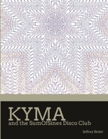 Kyma and the SumOfSines Disco Club 1257979272 Book Cover