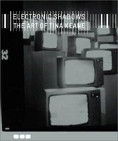 Electronic Shadows: The Art of Tina Keane 1901033449 Book Cover