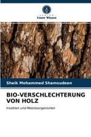 BIO-VERSCHLECHTERUNG VON HOLZ: Insekten und Meeresorganismen 6202748907 Book Cover