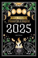 Planner for a Magical 2025: Full Color 195366055X Book Cover